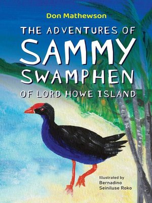 cover image of The Adventures of Sammy Swamphen of Lord Howe Island